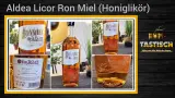 Ron Aldea Ron-Miel bottle — Video-Review ansehen (Rumtastisch: Aldea Licor Ron Miel (Honiglikör) 20% Vol | Info & Rumtasting Der süße Bruder des Ron Aldeas)