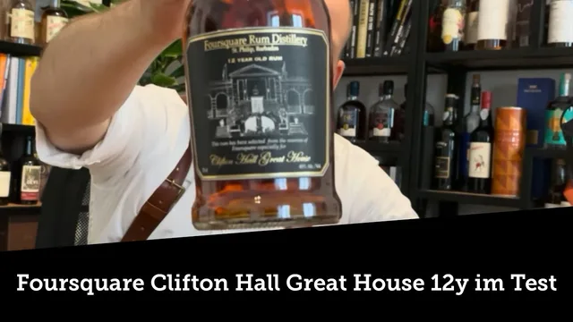 Foursquare Clifton Hall Great House 12y im Test
