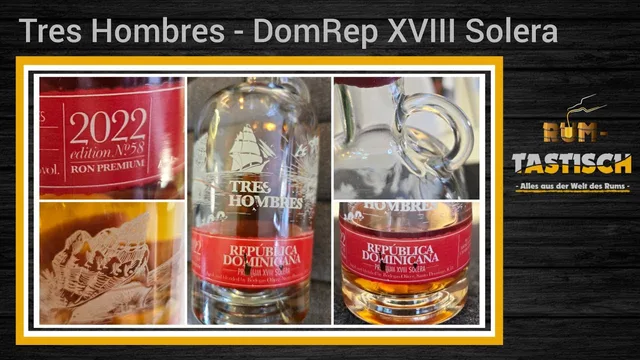 Tres Hombres Ed. 058 DomRep. XVIII Solera 2022 Rum - 43,3% 🥃 Mit dem Segelschiff zum Genuss!