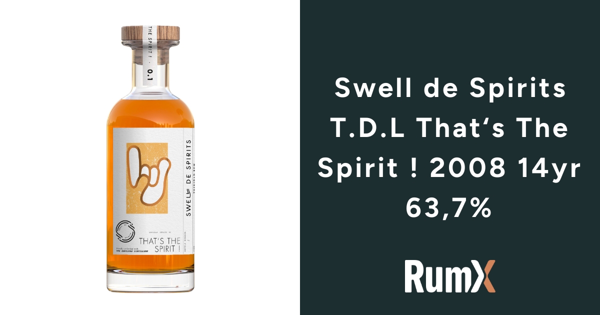 Swell de Spirits T.D.L That's The Spirit ! 2008 | RumX
